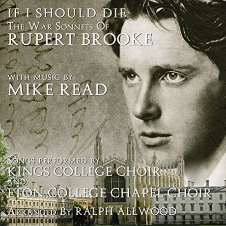 Kings College Choir And Eton College Chapel Choir With Music: If I Should Die - The War Sonnets Of Rupert Brooke [CD]