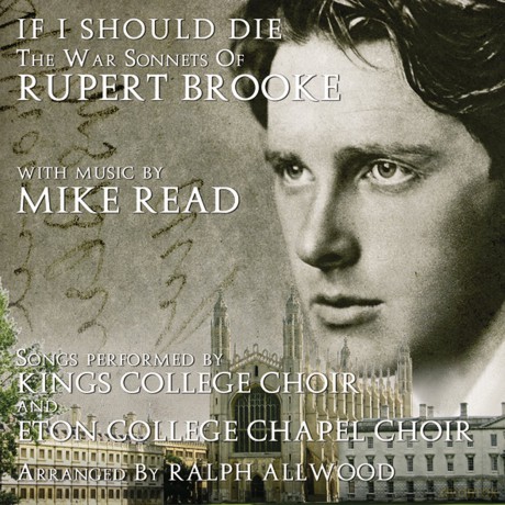 Kings College Choir And Eton College Chapel Choir With Music: If I Should Die - The War Sonnets Of Rupert Brooke [CD]