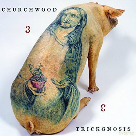 Churchwood: 3: Trickgnosis [Winyl]