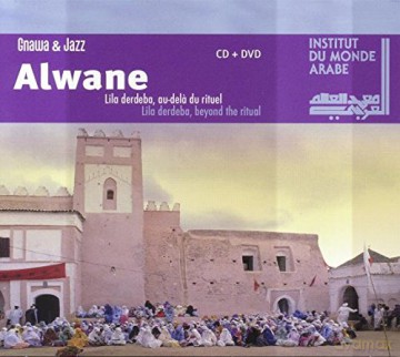 Alwane: Lila Derdeba, Beyond the Ritual [CD]+[DVD]