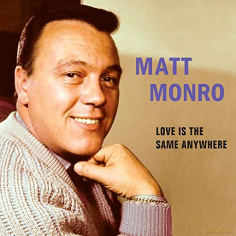 Matt Monro: Love Is The Same Anywhere [CD]