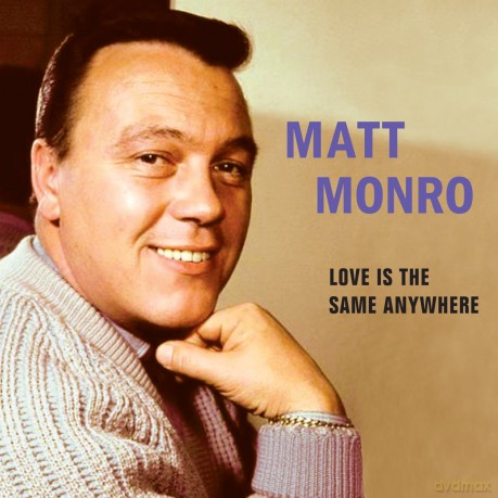 Matt Monro: Love Is The Same Anywhere [CD]