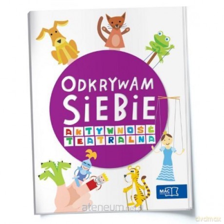 Odkrywam siebie. Aktywność teatralna karty pracy [KSIĄŻKA]