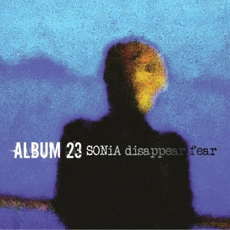 Sonia Disappear Fear: Album 23 [Winyl]