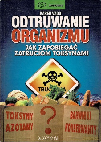 Odtruwanie organizmu jak zapobiegać zatruciom [KSIĄŻKA]