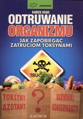 Odtruwanie organizmu jak zapobiegać zatruciom [KSIĄŻKA]