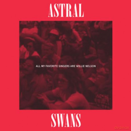 Astral Swans: All My Favorite Singers Are Willie Nelson [Winyl]