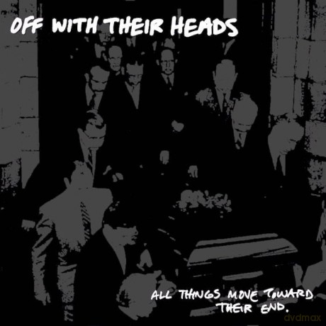 Off With Their Heads: All Things Move Towards Their End [Winyl]