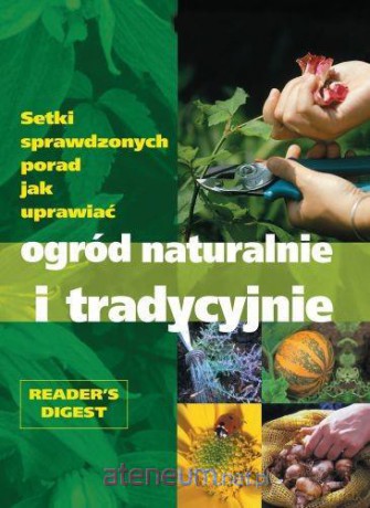 Ogród naturalnie i tradycyjnie [KSIĄŻKA]