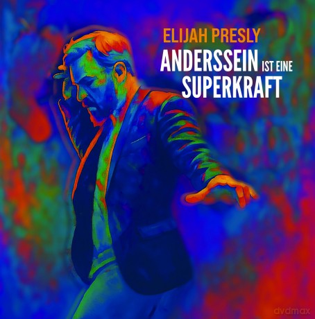 Presly Elijah: Anderssein Ist Eine Superkraft [Winyl]