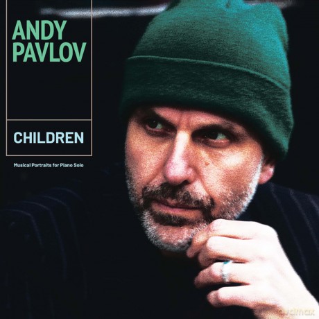 Andy Pavlov-Children Musical Portraits For Piano Solo: Andy Pavlov-Children Musical Portraits for Piano Solo [2xWinyl]