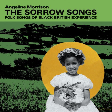 Angeline Morrison-The Sorrow Songs: Folk Songs Of Black British Experience: Angeline Morrison-The Sorrow Songs: Folk Songs Of Black British Experience [Winyl]