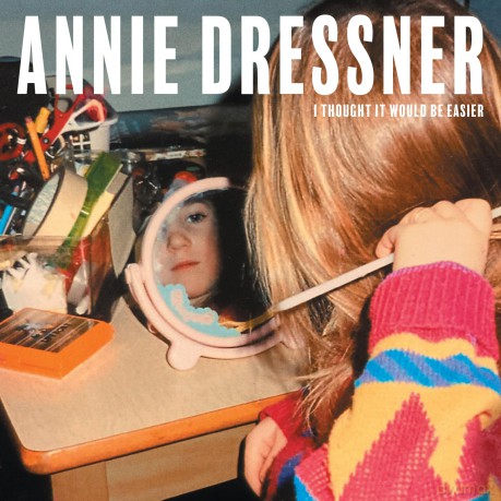 Annie Dressner-I Thought It Would Be Easier: Annie Dressner-I Thought It Would Be Easier [Winyl]