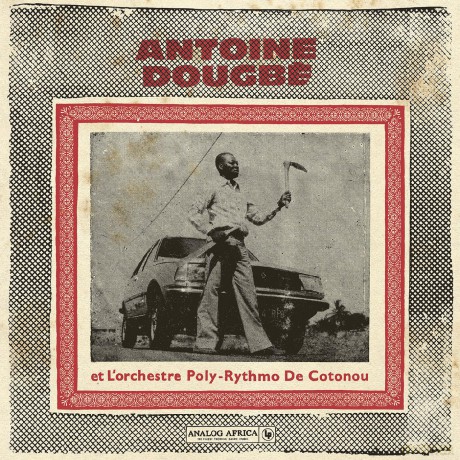 Antoine Dougbe Et L'orchestre Poly: Antoine Dougbe Et L'orchestre Poly-Rythmo De Cotonou [2xWinyl]