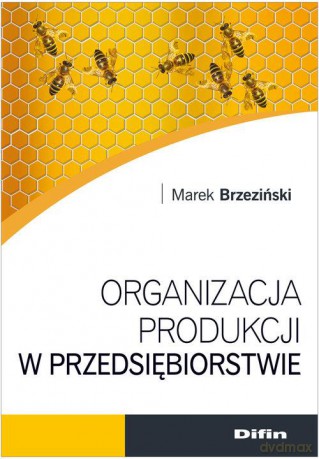 Organizacja produkcji w przedsiębiorstwie [KSIĄŻKA]