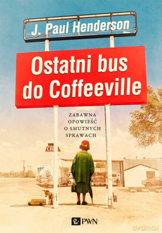 Ostatni bus do Coffeeville. Zabawna opowieść [KSIĄŻKA]