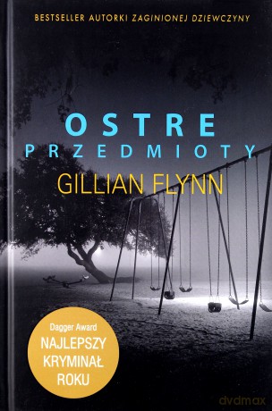 Ostre przedmioty - Gillian Flynn (twarda) [KSIĄŻKA]