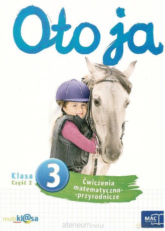 Oto ja 3 ćwiczenie matematyczno - przyrodnicze część 2 [KSIĄŻKA]