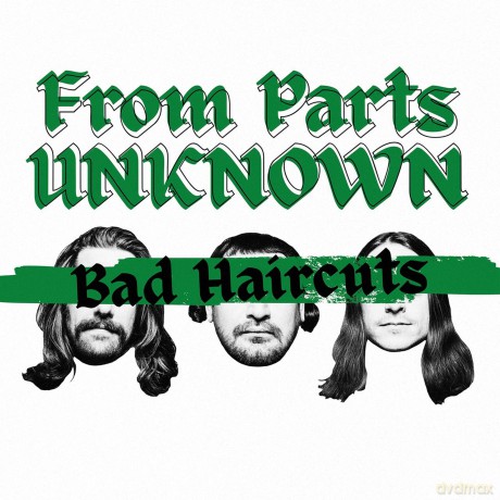 From Parts Unknown: Bad Haircuts [Winyl]
