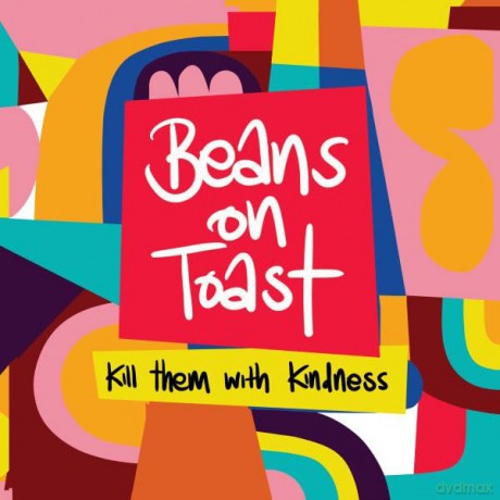 Beans On Toast-Kill Them With Kindness: Beans On Toast-Kill Them With Kindness [Winyl]