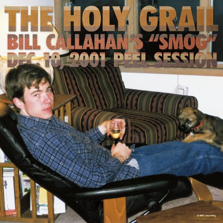 Bill Callahan-The Holy Grail: Bill CallahanS "Smog" Dec. 10 2001 Peel Session: Bill Callahan-The Holy Grail: Bill Callahans "Smog" Dec. 10 2001 Peel Session [Winyl]