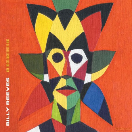 Billy Reeves-When Lord God Almighty Reads The News: Billy Reeves-When Lord God Almighty Reads The News [Winyl]