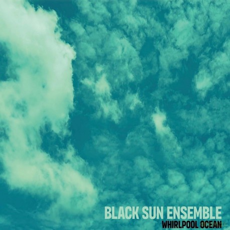 Black Sun Ensemble-Whirlpool Ocean: Black Sun Ensemble-Whirlpool Ocean [Winyl]