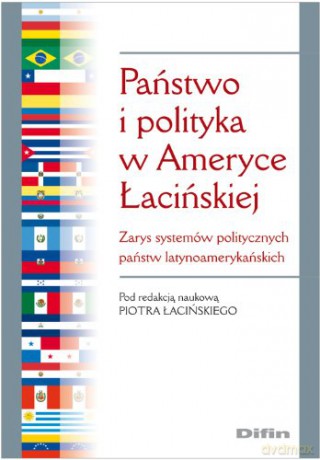 Państwo i polityka w Ameryce Łacińskiej [KSIĄŻKA]