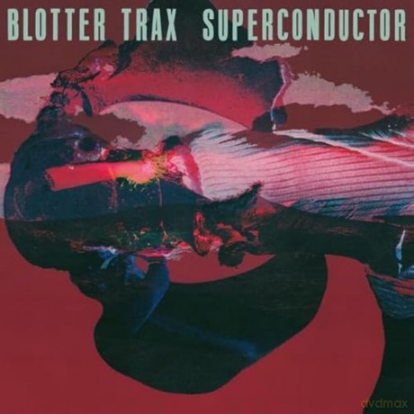 Blotter Trax-Superconductor: Blotter Trax-Superconductor [2xWinyl]