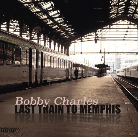 Bobby Charles-Last Train To Memphis: Bobby Charles-Last Train To Memphis [2xWinyl]