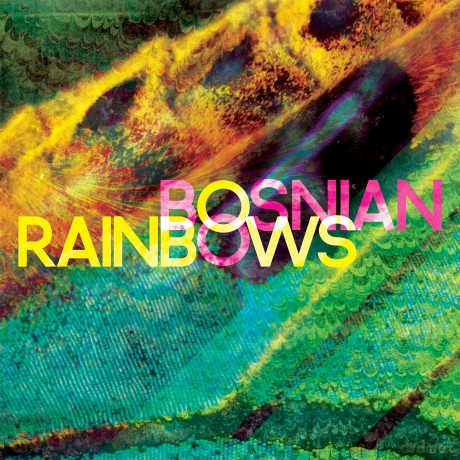 Bosnian Rainbows: Bosnian Rainbows [2xWinyl]