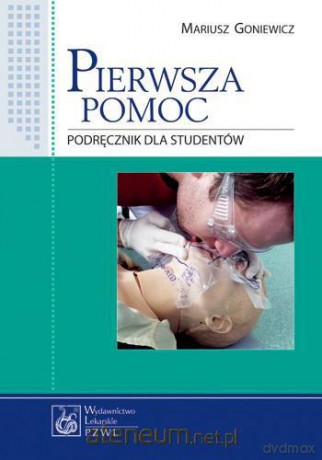 Pierwsza pomoc. podręcznik dla studentów [KSIĄŻKA]