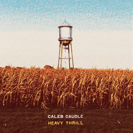 Caleb Caudle-Heavy Thrill: Caleb Caudle-Heavy Thrill [Winyl]