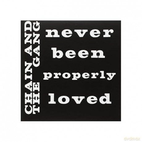 Chain And The Gang-Never Been Properly Loved: Chain And The Gang-Never Been Properly Loved [Winyl]