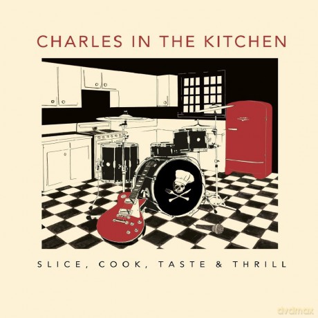 Charles In The Kitchen: Charles In The Kitchen - Slice Cook Taste Thrill [Winyl]