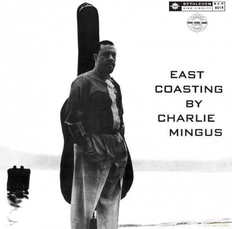 Charles Mingus-East Coasting: Charles Mingus-East Coasting [Winyl]