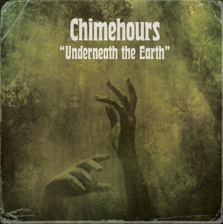 Chimehours-Underneath The Earth: Chimehours-Underneath The Earth [Winyl]
