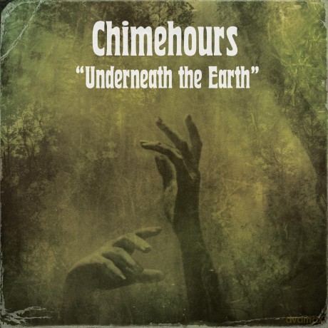 Chimehours-Underneath The Earth: Chimehours-Underneath The Earth [Winyl]
