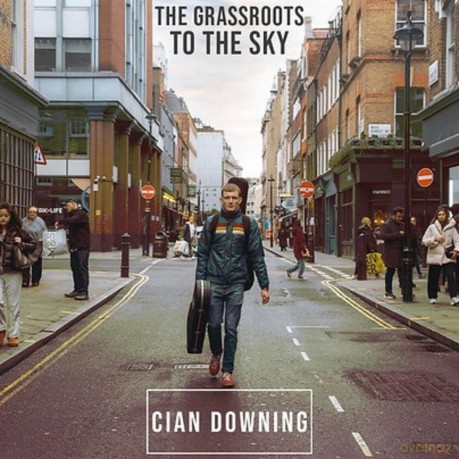 Cian Downing-The Grassroots To The Sky: Cian Downing-The Grassroots To The Sky [Winyl]