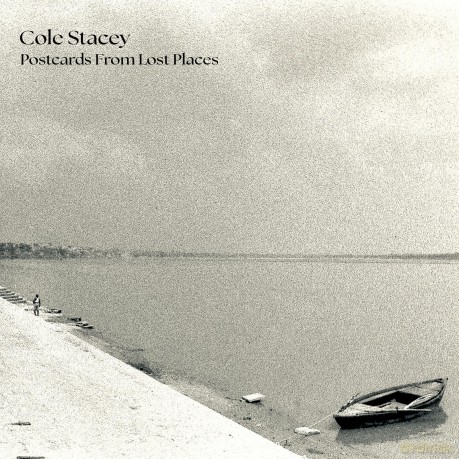 Cole Stacey-Postcards From Lost Places: Cole Stacey-Postcards From Lost Places [Winyl]