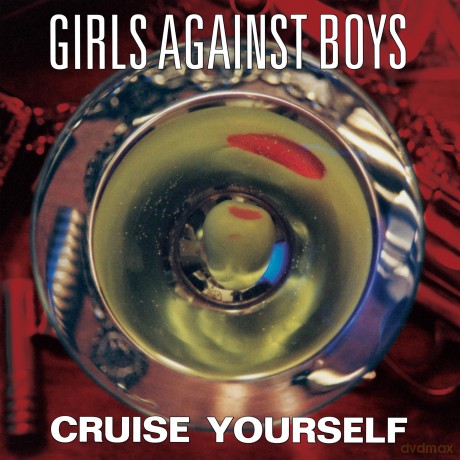 Girls Against Boys: Cruise Yourself [Winyl]