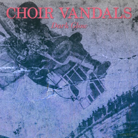 Choir Vandals: Dark Glow [Winyl]