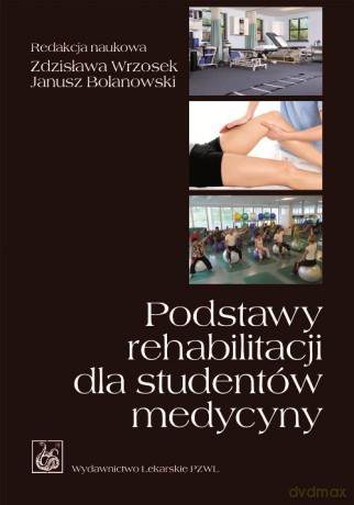 Podstawy rehabilitacji dla studentów medycyny [KSIĄŻKA]