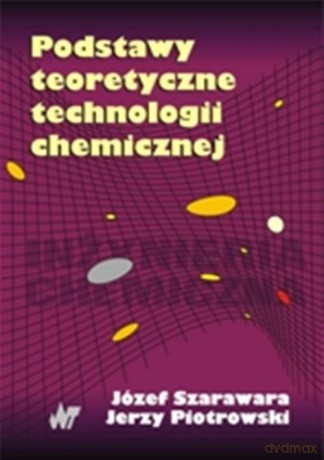 Podstawy teoretyczne technologii chemicznej [KSIĄŻKA]