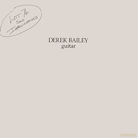 Derek Bailey-Lot 74 - Solo Improvisations: Derek Bailey-Lot 74 - Solo Improvisations [Winyl]