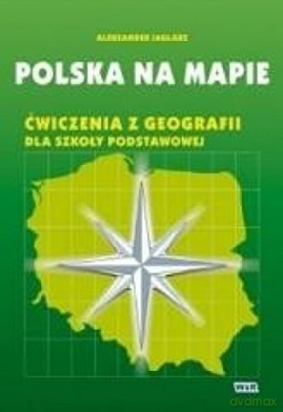 Polska na mapie - ćwiczenia z geografii Szkoła Podstawowa [KSIĄŻKA]