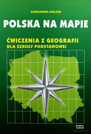 Polska na mapie - ćwiczenia z geografii Szkoła Podstawowa [KSIĄŻKA]