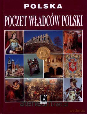 Polska. Poczet władców Polski [KSIĄŻKA]