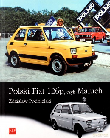 Polski Fiat 126p, czyli Maluch [KSIĄŻKA]
