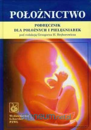 Położnictwo podręcznik dla położnych i pielęgn [KSIĄŻKA]